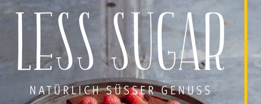 Buchtipp der Woche: Christina Richon: Less Sugar – Natürlich süßer Genuss