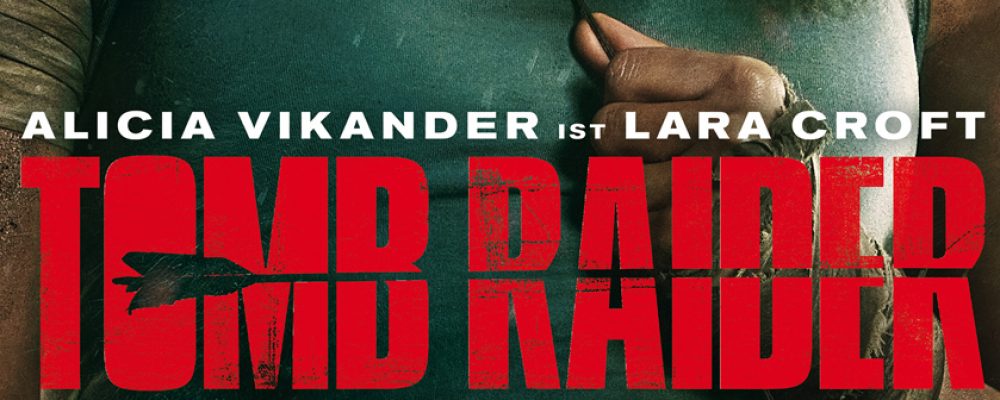 Kinotipp der Woche: Tomb Raider