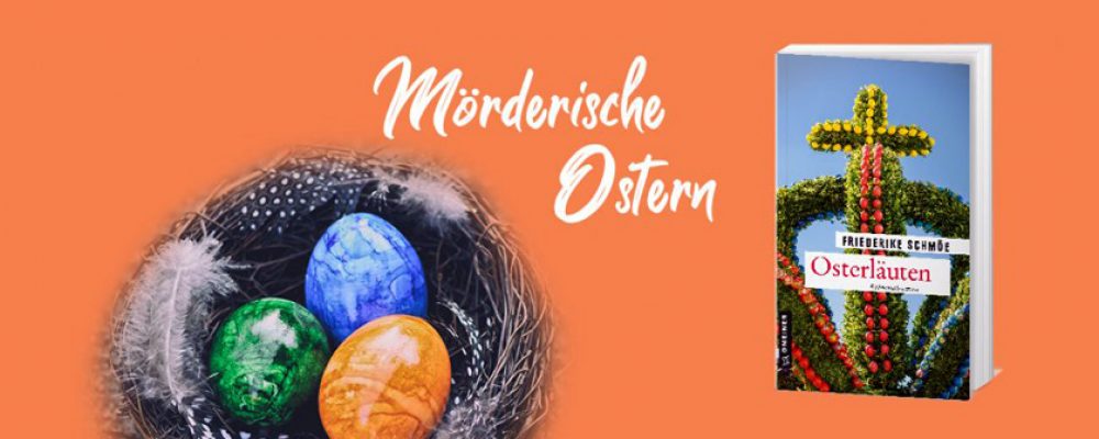 Neuer Osterkrimi von Friederike Schmöe