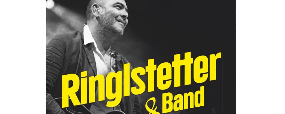 Neu im Vorverkauf: Ringlstetter & Band!