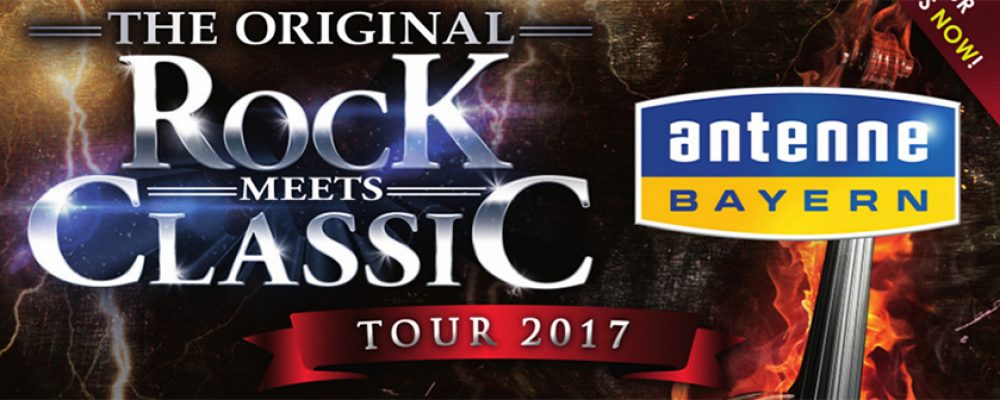 ROCK MEETS CLASSIC 2017  17. April 2017  20 Uhr  Brose ARENA Bamberg