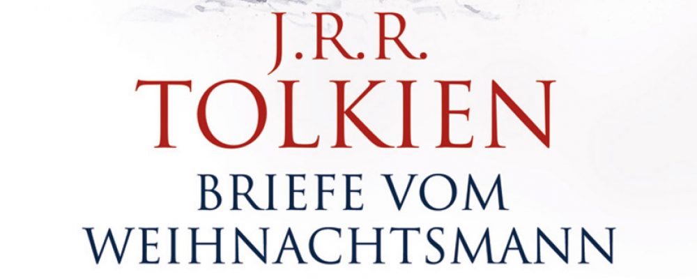 Buchtipp der Woche: J. R. R. Tolkien: Briefe vom Weihnachtsmann