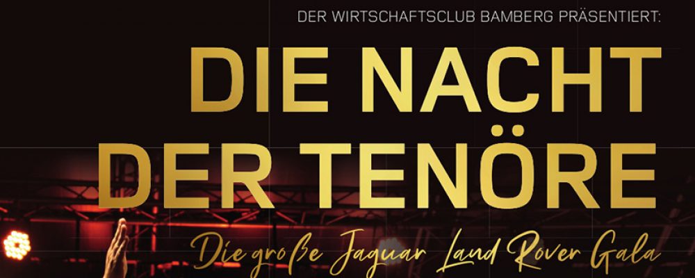 Die Nacht der Tenöre präsentiert vom Wirtschaftsclub Bamberg