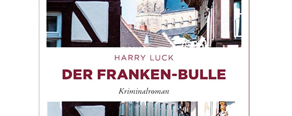 Der fünfte Franken-Krimi von Harry Luck