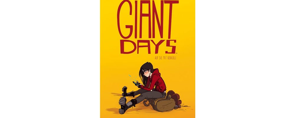 Buchtipp der Woche: John Allison: Giant Days 01 – Auf sie mit Gebrüll!