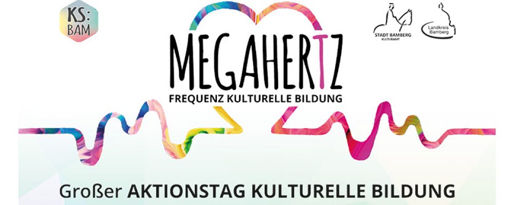 Aktionstag MEGAHERtZ – Frequenz Kulturelle Bildung