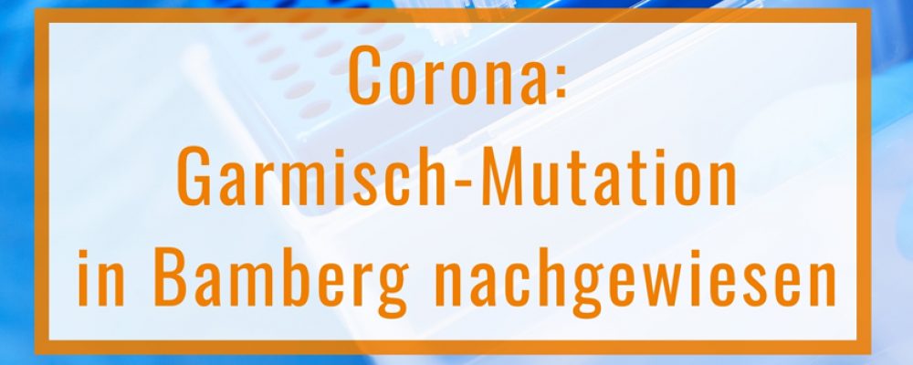 Garmisch-Mutation in Bamberg nachgewiesen