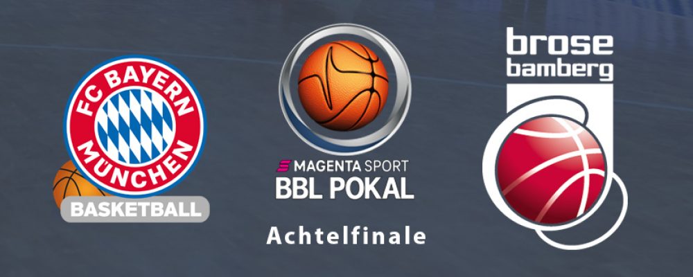 Brose Bamberg: Pokal-Achtelfinalkracher in München