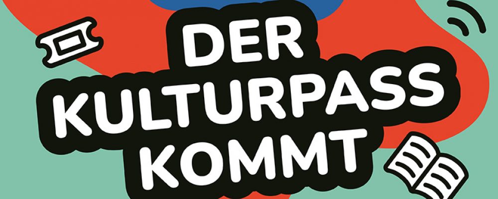KulturPass für alle, die dieses Jahr 18 werden