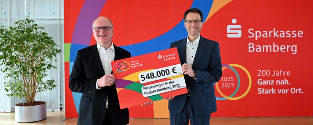 Starke Unterstützung im Jubiläumsjahr: Über 548 000 Euro Förderung der Sparkasse Bamberg für Vereine und Institutionen in Stadt und Landkreis Bamberg